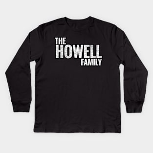 The Howell Family Howell Surname Howell Last name Kids Long Sleeve T-Shirt